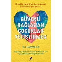Güvenli Bağlanan Çocuklar Yetiştirmek