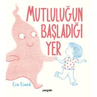 Mutluluğun Başladığı Yer